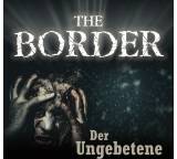 The Border. Der Ungebetene (Teil 3)
