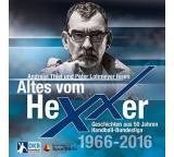 Altes vom Hexxer. Geschichten aus 50 Jahren Handball-Bundesliga: 1966 - 2016