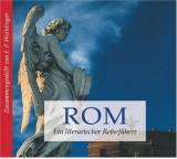 Rom. Ein literarischer Reiseführer