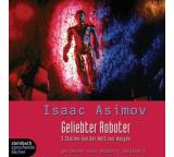 Geliebter Roboter. Drei Stories aus der Welt von morgen