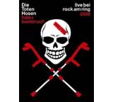 Die Toten Hosen - Hals- und Beinbruch: Live bei Rock am Ring 2008