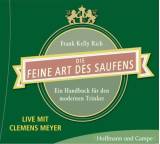 Die feine Art des Saufens. Ein Handbuch für den modernen Trinker