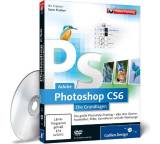 Adobe Photoshop CS6 - Die Grundlagen