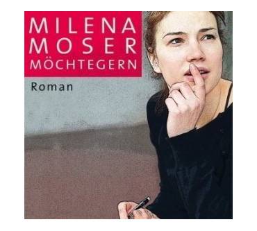 Produktbild Milena Moser Möchtegern