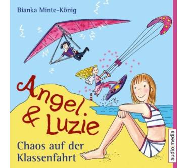 Produktbild Bianka Minte-König Angel & Luzie. Chaos auf der Klassenfahrt