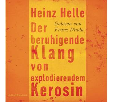 Produktbild Heinz Helle Der beruhigende Klang von explodierendem Kerosin