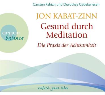 Jon Kabat Zinn Gesund Durch Meditation Die Ubung Der Achtsamkeit Test Testberichte De